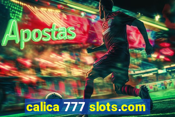 calica 777 slots.com